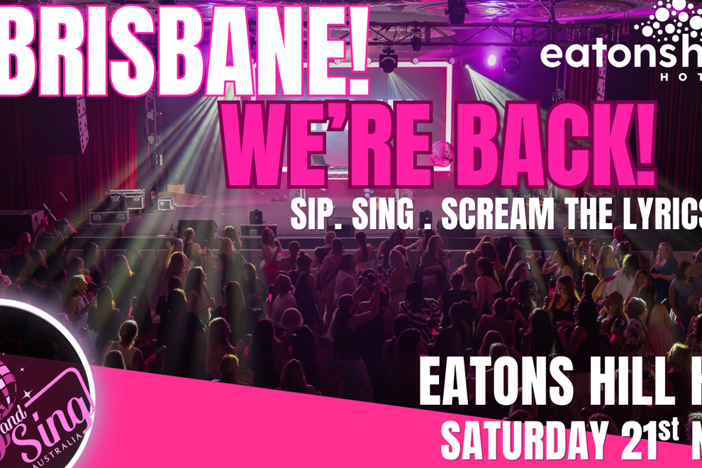 SIP AND SING AUSTRALIA X EATONS HILL BRISBANE