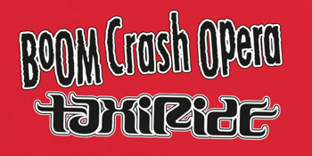 Boom Crash Opera & Taxiride