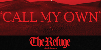 The Refuge "Call My Own" single launch