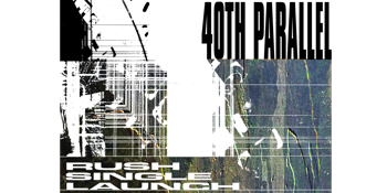 40th Parallel 'Rush' single launch with In Xira and Stockings