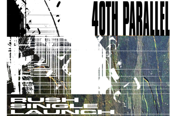 40th Parallel 'Rush' single launch with In Xira and Stockings