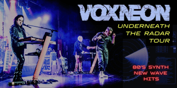 VOXNEON: "Underneath The Radar" Tour
