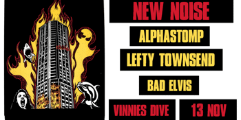 New Noise #1 w/ Alphastomp, Lefty Townsend & Bad Elvis