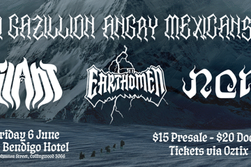 A Gazillion Angry Mexicans + GIANT + Earthömen + NON