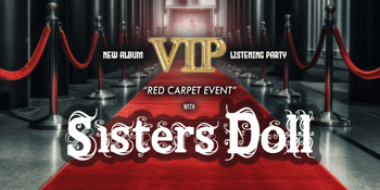 Sisters Doll - New Album "VIP" Listening Party