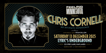 Feeling Minnesota presents Chris Cornell - An Intimate Experience