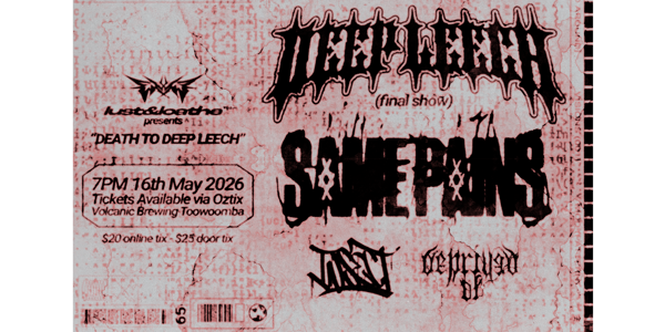 Lust & Loathe Presents ''Death to Deep Leech'' Final Show W/ Same Pains live at Volcanic Brewing - Concert poster