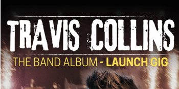 TRAVIS COLLINS 'The Band Album' Launch