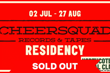 Cheersquad Records & Tapes Residency |‘The Chris Wilson Cheersquad’ (Northcote SC 20th Birthday)
