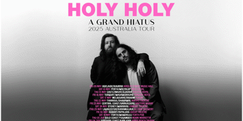 Holy Holy – A Grand Hiatus – 2025 Australian Tour