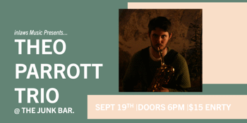 Theo Parrott Trio @ The Junk Bar