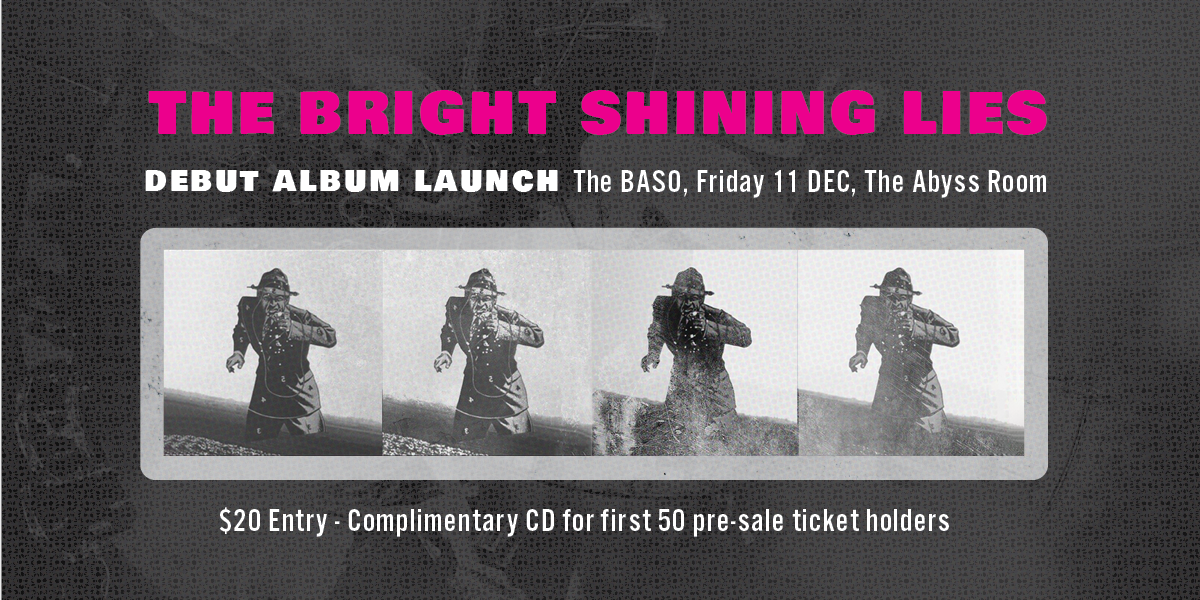 The Bright Shining Lies Album Launch