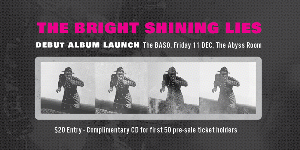 The Bright Shining Lies at The Baso Canberra
