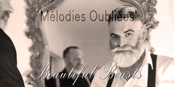 "Mélodies Oubliées": Beautiful Beasts