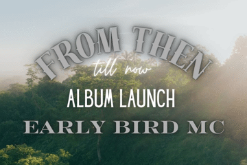 "From Then Till Now" Album Launch - Early Bird MC