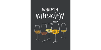 Wheaty Whisk(e)y: Oak, Enzymes and Sun Dried Grapes