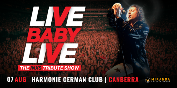 LIVE BABY LIVE THE INXS TRIBUTE SHOW live at Harmonie German Club - Concert poster