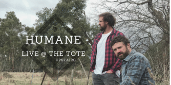 Humane Live @ The Tote w/ Little Theatre &  Abraham Kenny