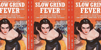 SLOW GRIND FEVER #115 ('52-'72 EDITION)