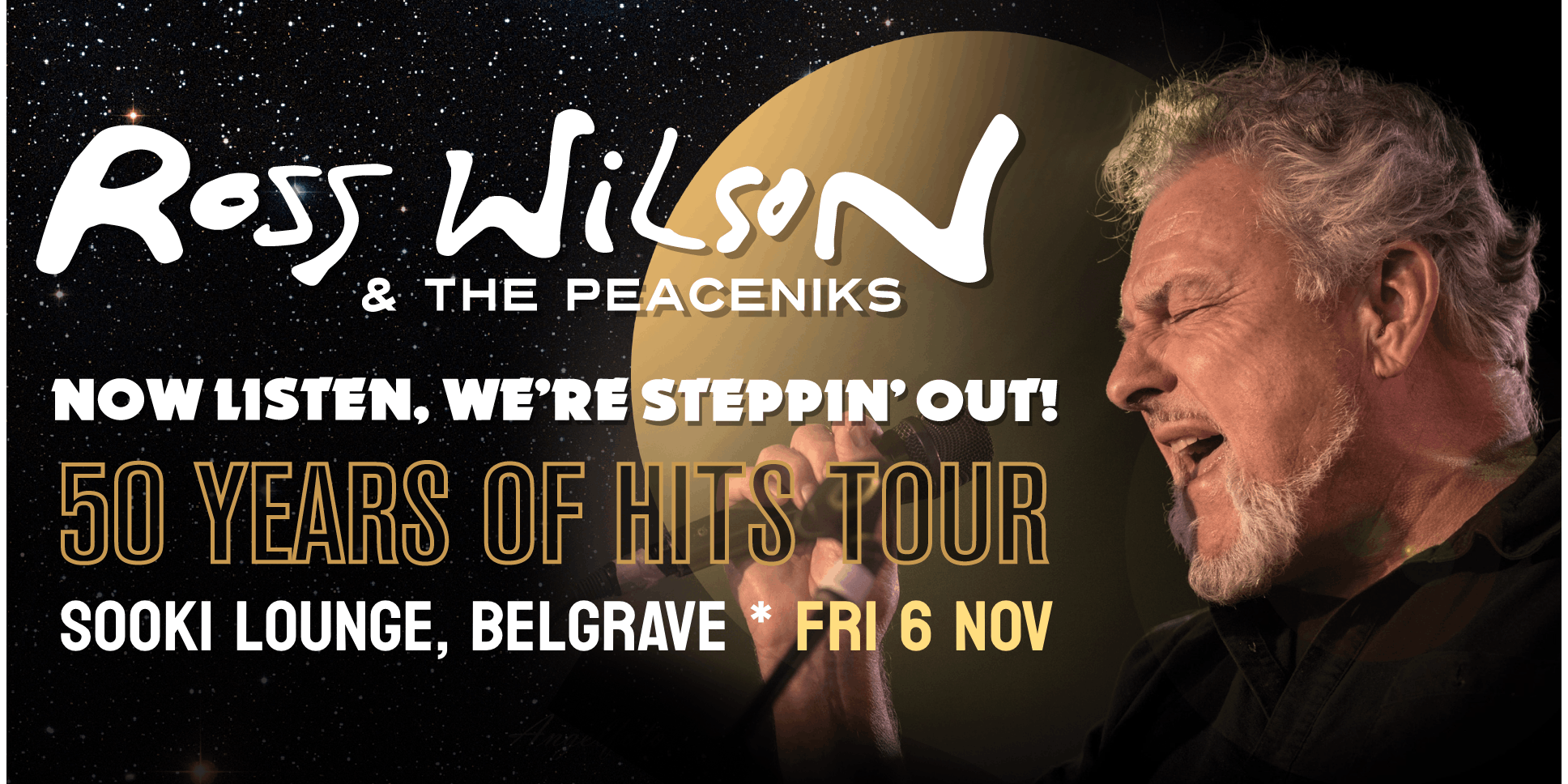 ROSS WILSON & THE PEACENIKS - NOW LISTEN WE'RE STEPPING OUT - 50 YEARS OF HITS TOUR