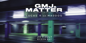 DEEPDOWN presents GMJ & MATTER - Byron Bay