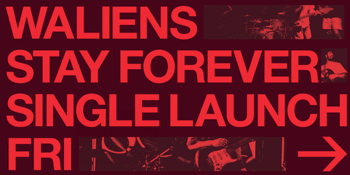 Waliens - 'Stay Forever' Single Launch