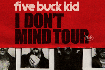 Five Buck Kid – “I Don’t Mind” Tour