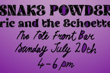 Snake Powder + Eric & The Echoettes in The Tote Front Bar - FREE