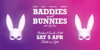 House Party Saturdays // Baddies & Bunnies