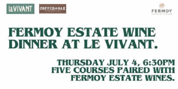 Fermoy Estate Wine Dinner at Le Vivant *NEXT WEEK*