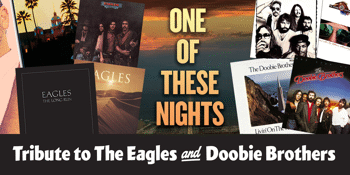 One of These Nights – A Tribute to The Eagles & The Doobie Brothers