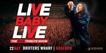 LIVE BABY LIVE THE INXS TRIBUTE SHOW