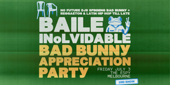 BAILE INoLVIDABLE: Bad Bunny Appreciation Party Melbourne
