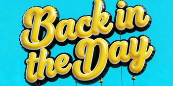 BACK IN THE DAY SUNDAY LONG WEEKEND