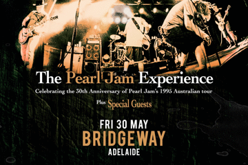 The Pearl Jam Experience: Celebrating The 30th Anniversary of Pearl Jam's 1995 Australian Tour