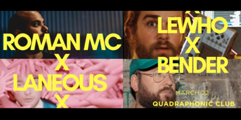 Roman MC x Laneous x Lewho x Bender ***FREE GIG***