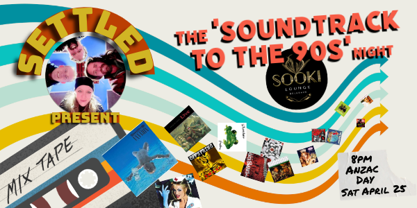 SETTLED PRESENT "THE 90'S SOUNDTRACK"