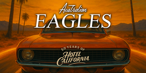 The Australian Eagles – 50 Years of Hotel California