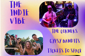 The Indie Vibe w/  The Corners, Gypsy Bandits & Tickets To Space // FREE ENTRY