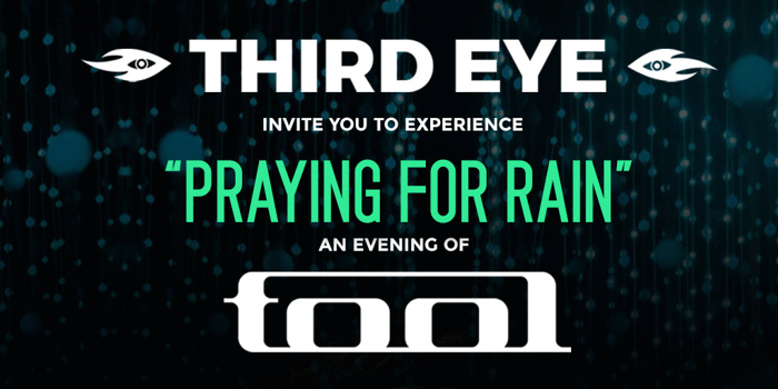 Third Eye present: 'Praying for Rain' - An evening of TOOL