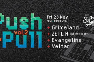 Push + Pull vol.2 FT/ Veldar, Grimeland, Zeal.H (Electronic Set) & Evangeline - FREE ENTRY