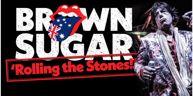 'BROWN SUGAR' Rolling the Stones! Tickets at Shoppingtown Hotel