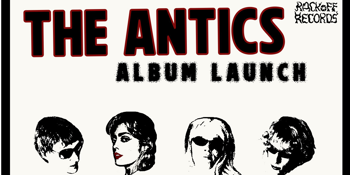 THE ANTICS Album Launch
