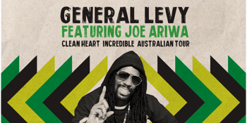General Levy Feat. Joe Ariwa | Clean Heart Incredible Australian Tour