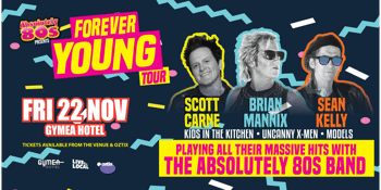 Absolutely 80's - with Brian Mannix, Sean Kelly & Scott Carne