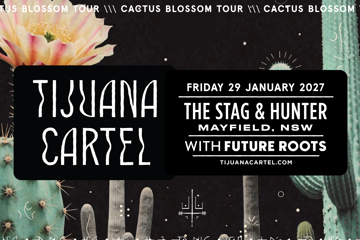 Tijuana Cartel 'Cactus Blossom' Tour w/ Future Roots