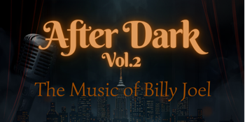AFTER DARK Vol.2 - THE MUSIC OF BILLY JOEL with BRADLEY MCCAW