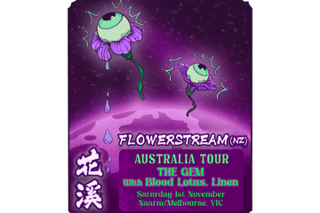 ?? Flowerstream Australia Tour w/ Linen & Blood Lotus