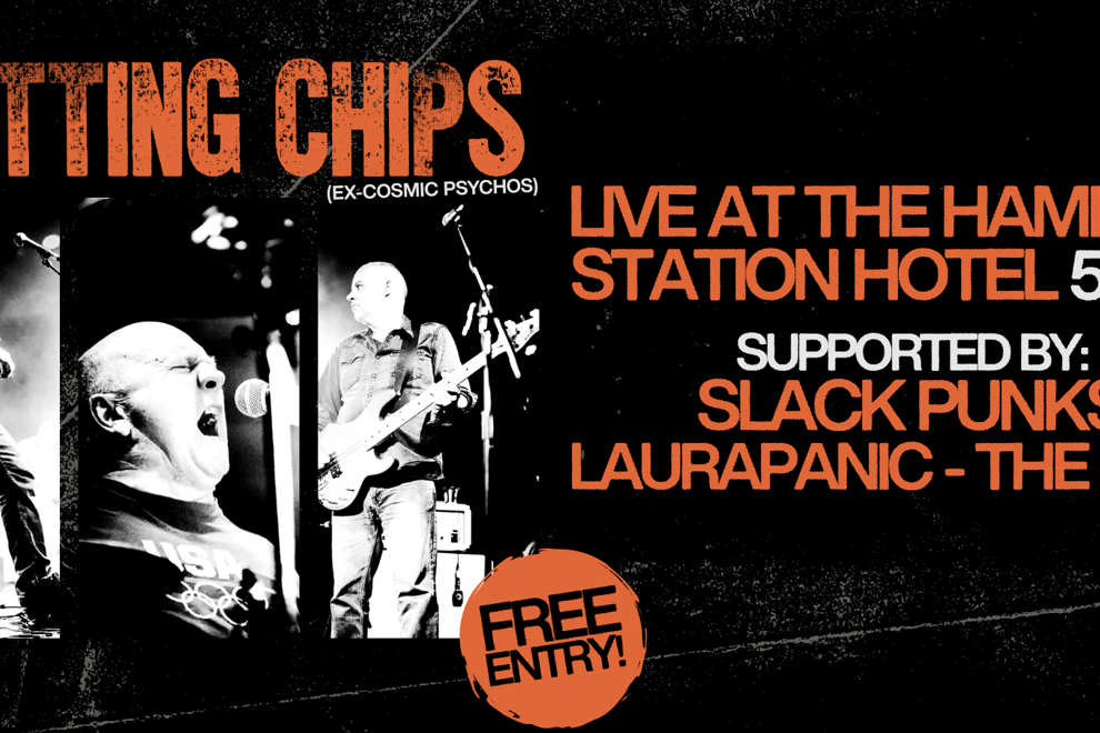 Spitting Chips | FREE ENTRY SHOW