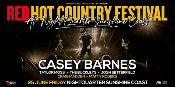 Red Hot Country Festival with Casey Barnes, Taylor Moss & The Buckleys